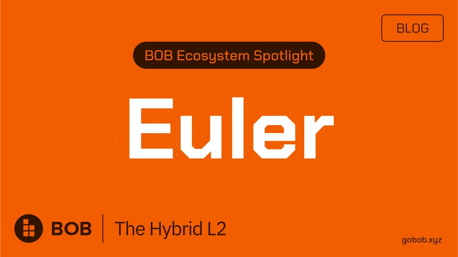 BOB Ecosystem Spotlight #04 —Euler