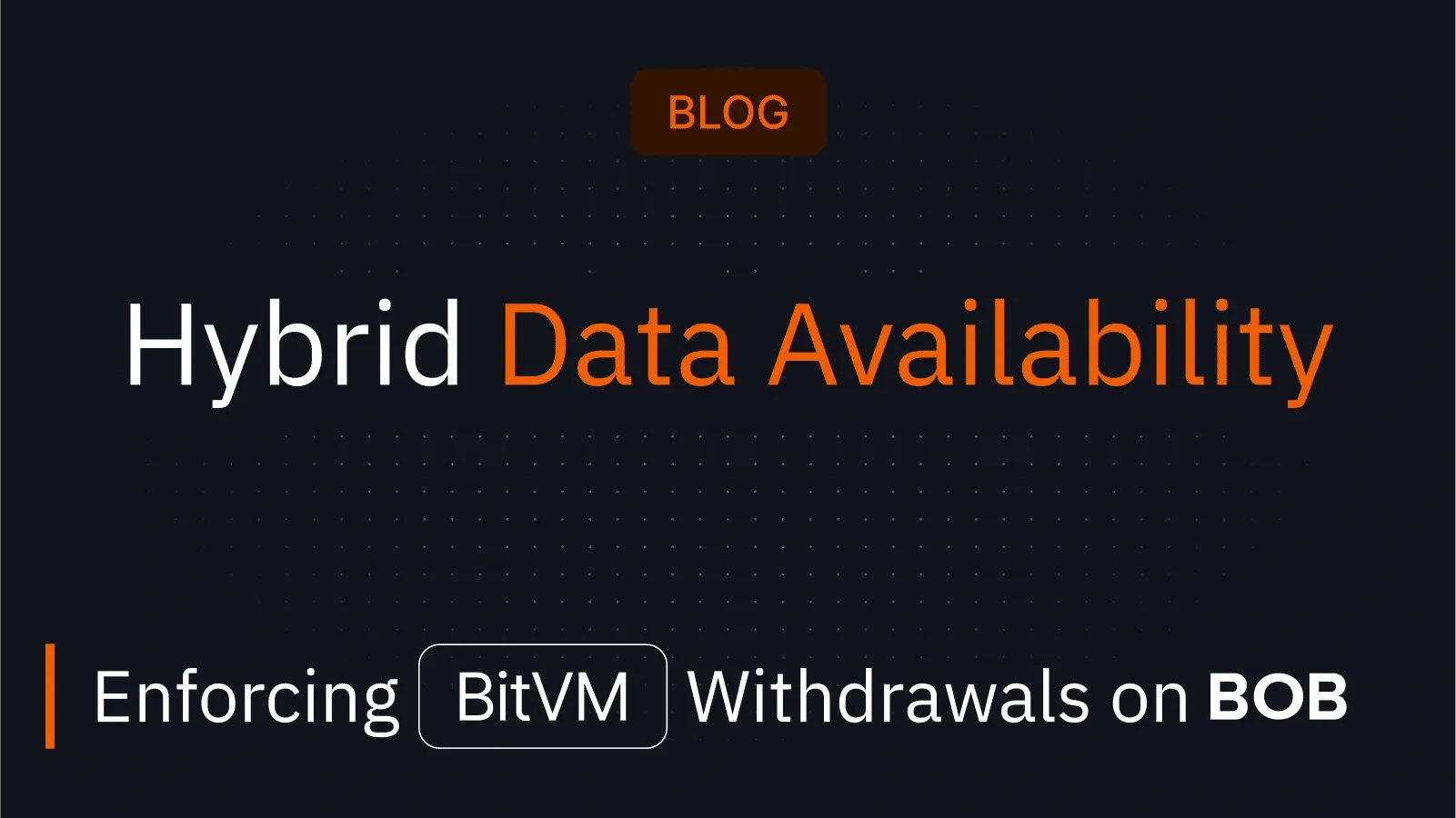 Hybrid Data Availability: Enforcing BitVM Withdrawals on BOB